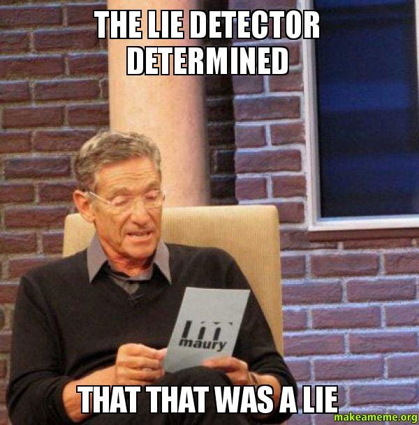 You said no  the lie detector determined that was a lie  or was it  by  Alison Crawford  Psyc 4062015  Medium