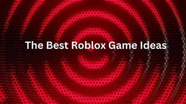 The Best Roblox Game Ideas List for Beginners to Get Started With