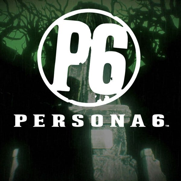 Atlus, it’s time for Persona 6 to grow up.