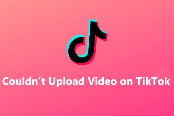 how-to-fix-couldn-t-upload-video-on-tiktok-mobile-pc-part-1-why