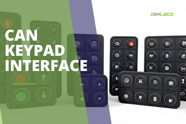 CAN Keypad Interface. July 3, 2024 | by Dorlecontrols | Jul, 2024 | Medium
