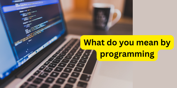 What do you mean by programming. Programming, in the context of Android ...