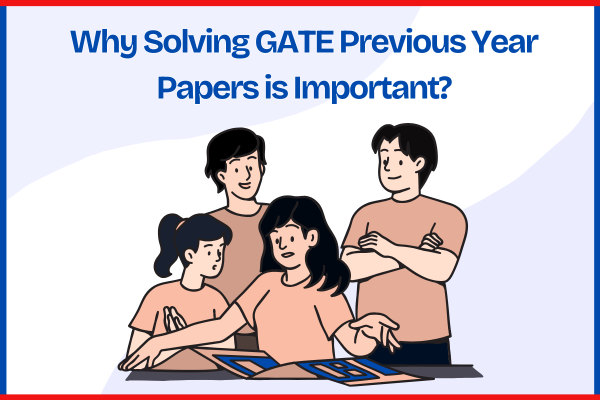 Why Solving GATE Previous Year Papers is Important?