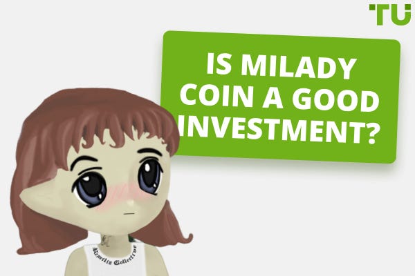 Is Milady coin a good investment by Mirjan Hipolito Apr 2024