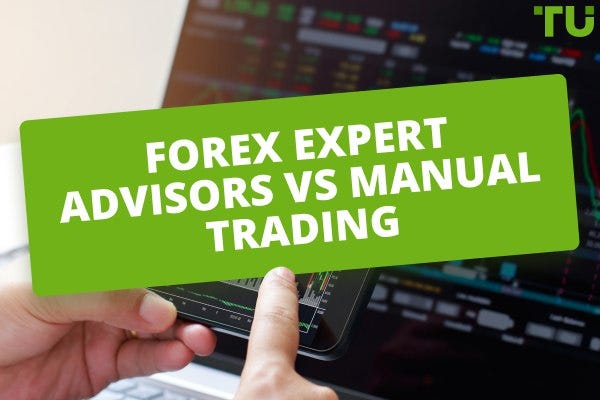 Forex Expert Advisors vs Manual Trading. What should I choose?