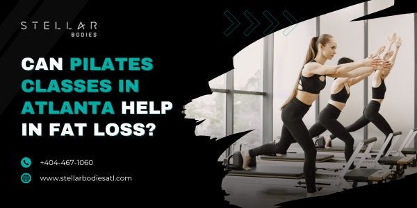 Can Pilates classes in Atlanta help in fat loss? - Stellar Bodies - Medium