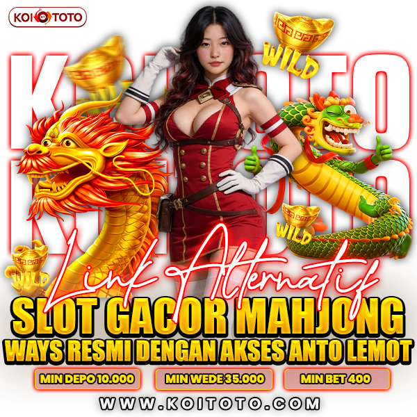 KOITOTO Link Alternatif Slot Gacor Mahjong Ways Resmi Dengan Akses Anti Lemot