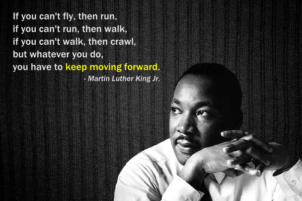 Keep Moving Forward. “If you can't fly, then run. | by David Cancel | Medium