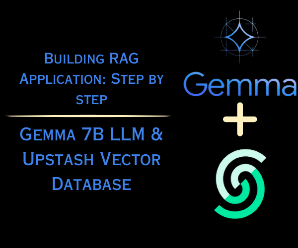 Building RAG Application using Gemma 7B LLM & Upstash Vector Database