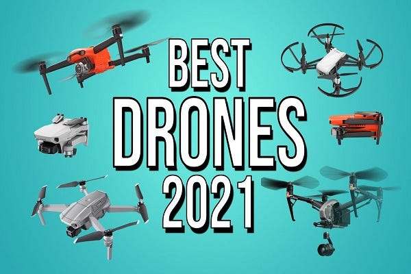 The Best 6 Drones You Can Get in 2021 | by Johncareteraj | Medium