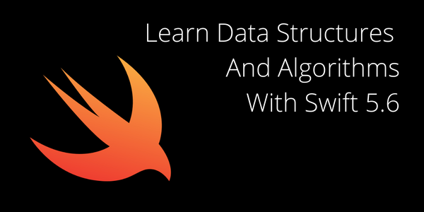 Learn Data Structures And Algorithms With Swift 5.6 | by jb stevenard ...
