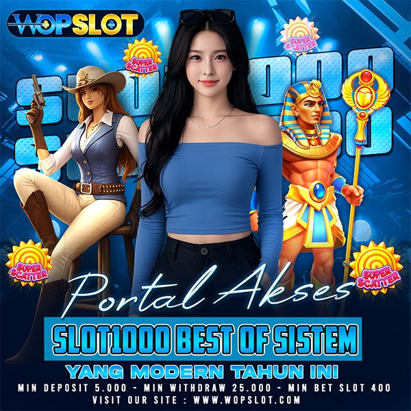 WOPSLOT Portal Akses Slot1000 Best Of Sistem Yang Modern Tahun Ini