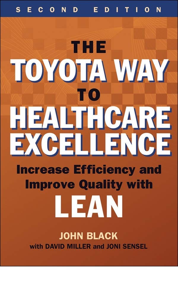 EBOOK] The Toyota Way to Healthcare Excellence: Increase Efficiency and  Improve Quality with Lean, Second Edition (ACHE Management) | by  Eleanornguyen | Medium