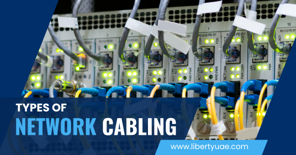 Types Of Network Cabling — Liberty UAE - Liberty Computer System - Medium