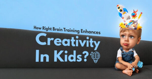 How Right Brain Training Enhances Creativity In Kids?