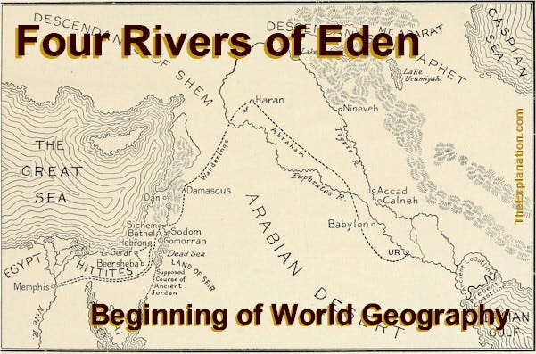 Four Rivers of Eden. Beginning of World Geography. | by Sam Kneller | The  Explanation | Medium