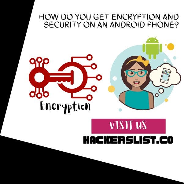 How do you get encryption and security on an Android phone? | by Jaden ...