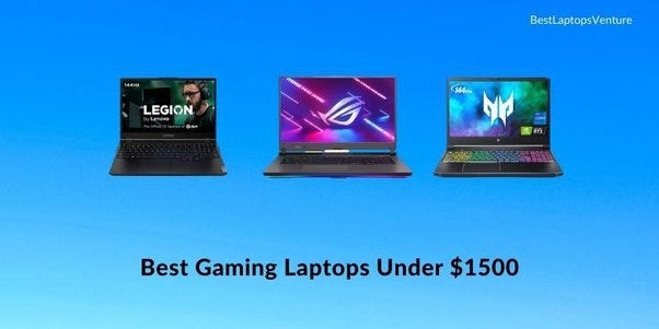 9 Best Gaming Laptops Under $1500 [Expert Recommended] | by William Larson  | Medium