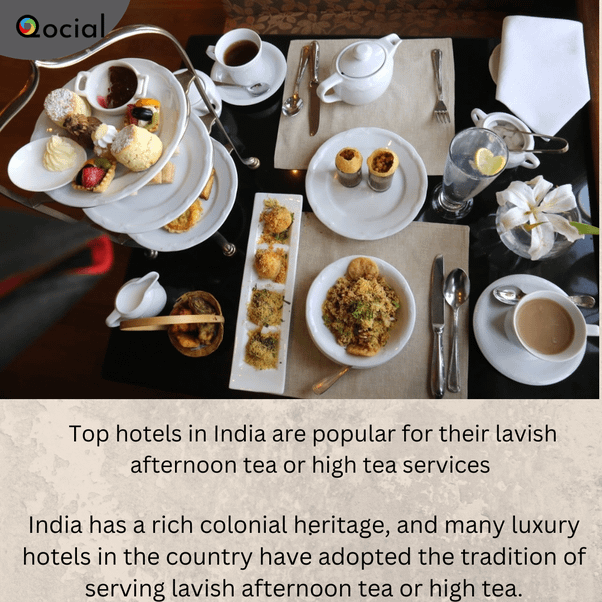 Top hotels in india are popular for their lavish afternoon tea or high