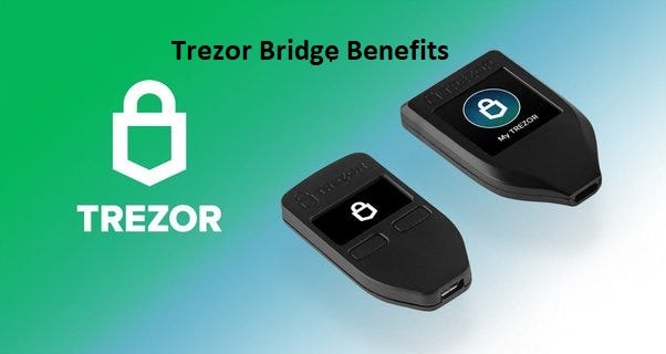 Trezor Bridge and Its Benefits. Nowadays everyday investment wallet… | by  Marco Luis | Medium