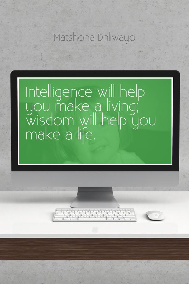 100 Best Intelligence Quotes. by Matshona Dhliwayo by Matshona T Dhliwayo Medium