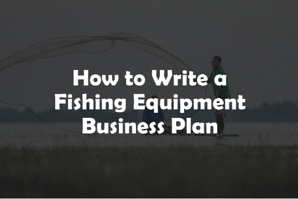 Fishing Equipment Business Plan: the Ultimate Guide for 2024, by Pro Business  Plans
