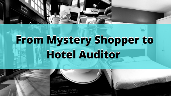 From Mystery Shopper to Hotel Auditor | by Christina Welch | Medium