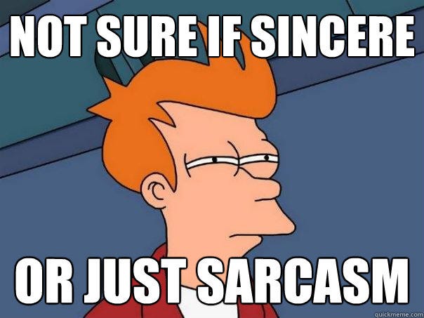 Wait, was that sarcasm?. Mindlessly scrolling through my… | by Olivia