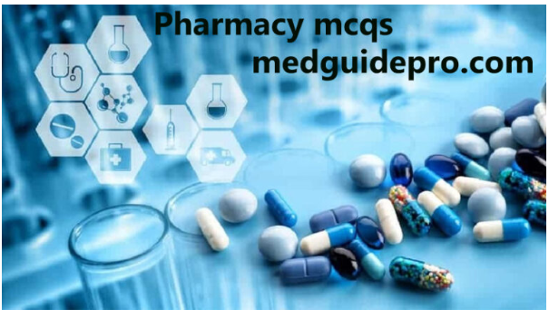 Pharmacy MCQs with Answers for Pharmacist, Assistant Pharmacist & Pharmacy Technician Exam…