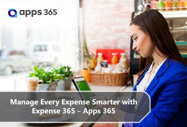 Manage Every Expense Smarter with Expense 365 — Apps 365