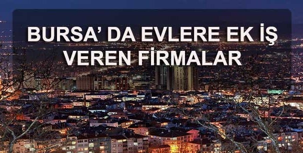 Bursa'da Evde Ek İş Veren Fabrikalar ve Firmalar | by Makale Arşivi | Medium