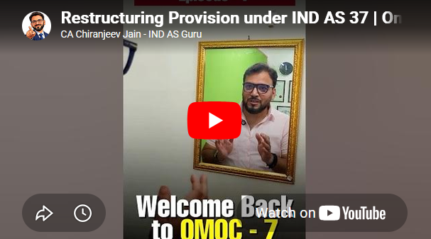 Restructuring Provision under IND AS 37 | One Minute One Concept (OMOC Ep. 7)