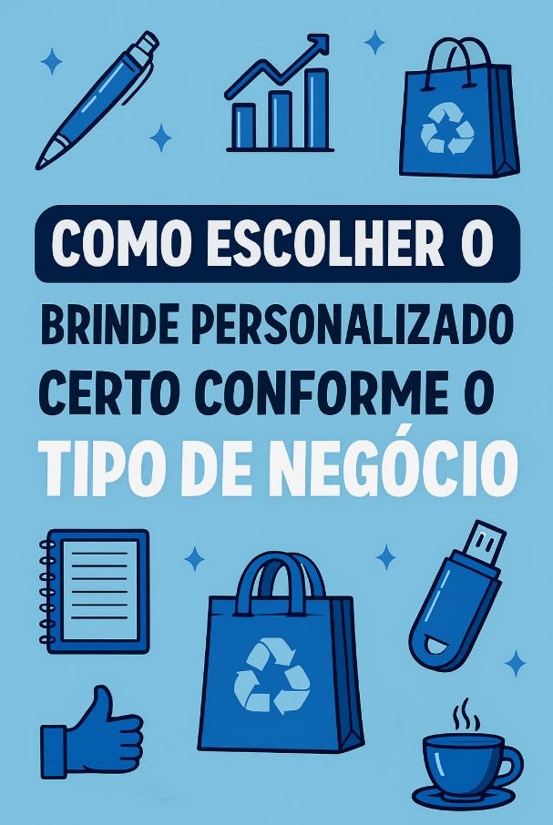 Como Escolher o Brinde Personalizado Certo Conforme o Tipo de Negócio