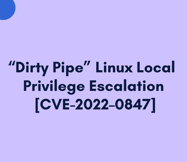 Dirty Pipe” Linux Local Privilege Escalation [CVE-2022–0847] | by Urshila  Ravindran | Medium
