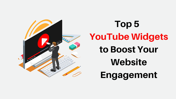 Top 5 YouTube Widgets To Boost Your Website Engagement | By Richard ...