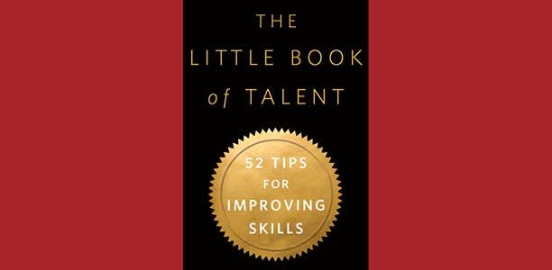 The Little Book of Talent  52 Tips to Improve Your Skills