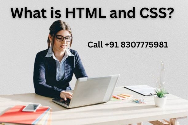 What is HTML and CSS?. for HTML and CSS call +91 8307775981 | by ...