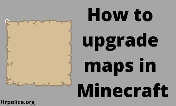 How To Upgrade Maps in Minecraft? | by Highresearchinfo | Medium