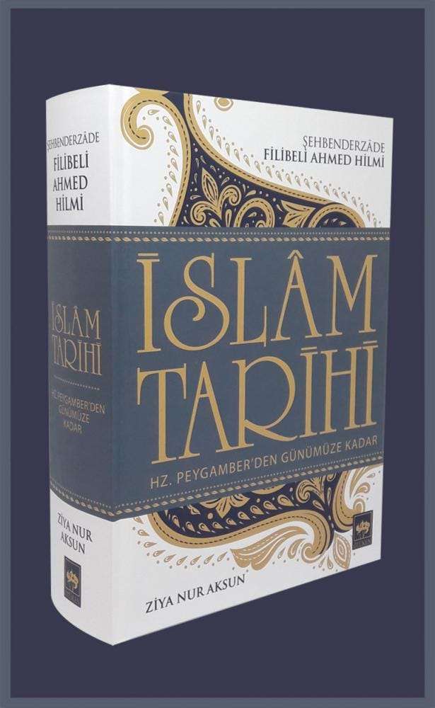 İslam Tarihi — İnceleme. Şehbenderzade Filibeli Ahmed Hilmi —… | by Samet  Onur | Türkçe Yayın | Medium