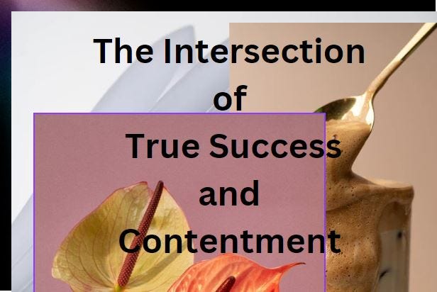 The Intersection of True Success and Contentment | by Cecilia Jeyaraj ...