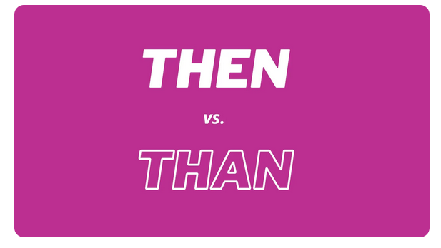 Then vs. Than. What’s the Difference? | by Amber Spence | Medium