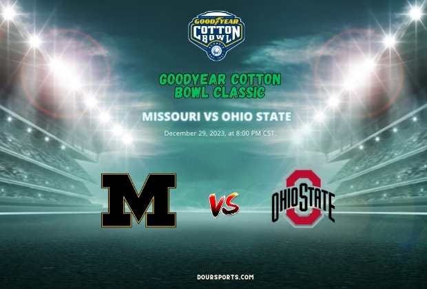 How to Watch 2023 Goodyear Cotton Bowl Classic: Missouri vs Ohio State