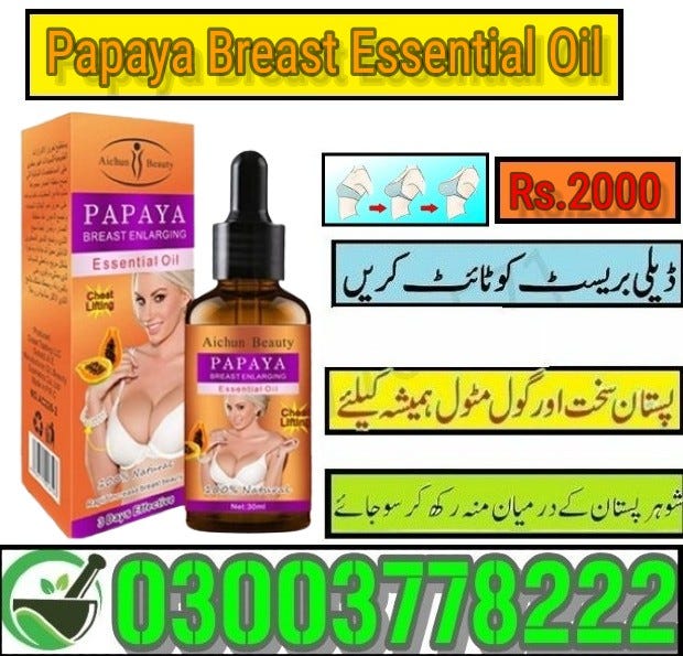 Papaya Breast Essential Oil In Gujranwala — 03003778222 by Pak Tele