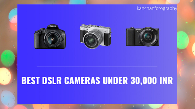 Best] DSLR Camera 2020 Under 30000 | by Kanchan | Medium