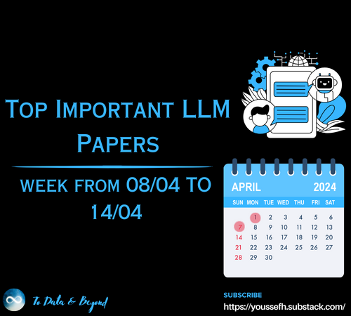 Top Important LLM Papers for the Week from 08/04 to 14/04