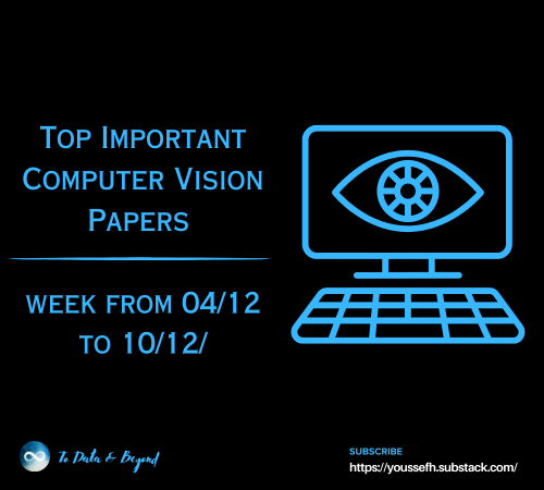 Top Important Computer Vision Papers for the Week from 04/12 to 10/12