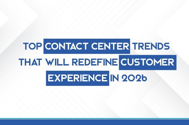 Top Contact Center Trends That Will Redefine CX in 2026
