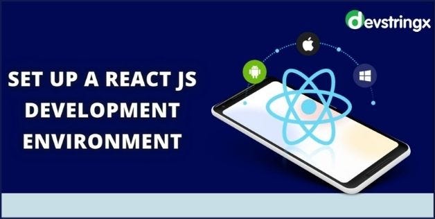 How to Set up a React JS Development Environment? | Devstringx ...