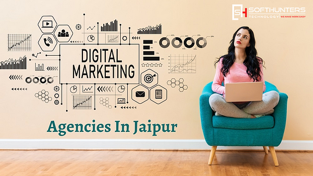 Digital Marketing Company in Jaipur: A Guide to Make an Informed Decision -Softhunters