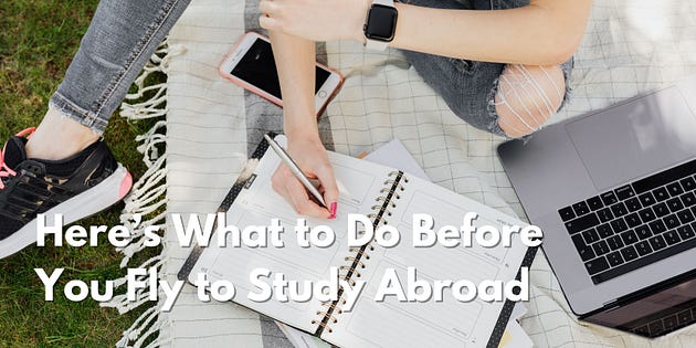 Here’s What to Do Before You Fly to Study Abroad